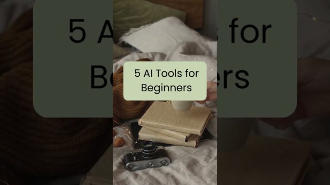 5 AI Tools for Beginners