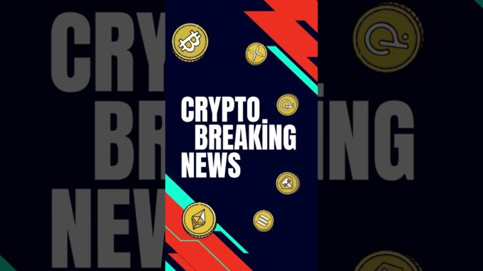 Crypto Breaking News You Need To Know Now!
