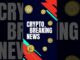Crypto Breaking News You Need To Know Now!
