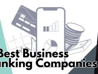 5 Best Business Banking Companies – US | Check NOW! 2025