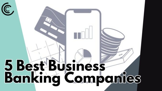 5 Best Business Banking Companies – US | Check NOW! 2025 5 Best Business Banking Companies – US | Check NOW! 2025